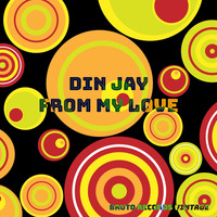 Din Jay - From My Love