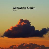 Alien T - Adoration Album (Explicit)