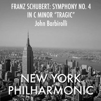 John Barbirolli featuring New York Philharmonic - Franz Schubert - Symphony No. 4 in C Minor "Tragic"