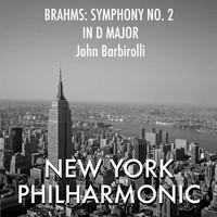 John Barbirolli featuring New York Philharmonic - Brahms - Symphony No. 2 in D major