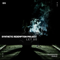 Synthetic Redemption Project - Let Go