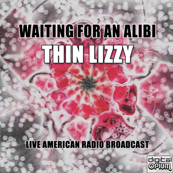Thin Lizzy - Waiting For An Alibi (Live)