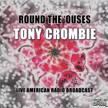 Tony Crombie - Round The 'Ouses (Live)