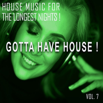 Various Artists - Gotta Have House!, Vol. 7