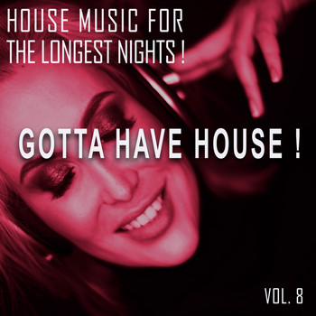 Various Artists - Gotta Have House!, Vol. 8