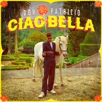 Don Patricio - Ciao Bella