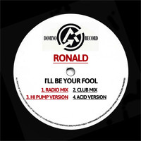Ronald - I'll Be Your Fool