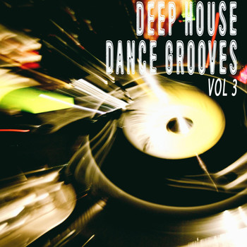Various Artists - Deep House Dance Grooves, Vol. 3