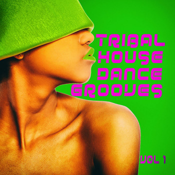 Various Artists - Tribal House Dance Grooves, Vol. 1