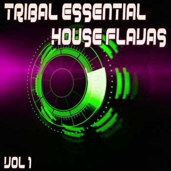 Various Artists - Tribal Essential House Flavas, Vol. 1