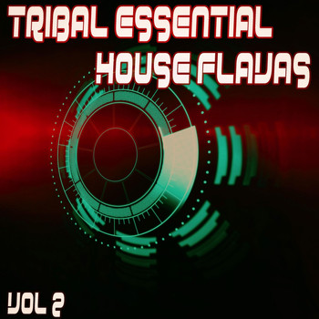 Various Artists - Tribal Essential House Flavas, Vol. 2
