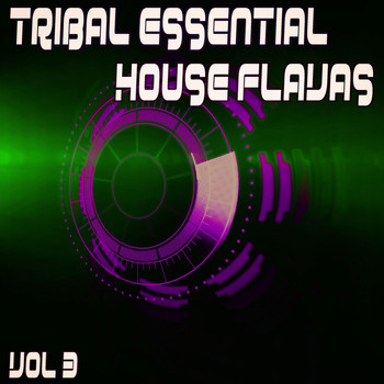 Various Artists - Tribal Essential House Flavas, Vol. 3