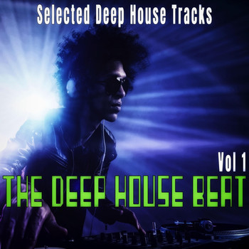 Various Artists - The Deep House Beat, Vol. 1 - Selected Deep House