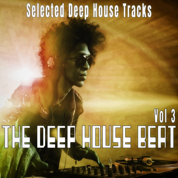 Various Artists - The Deep House Beat, Vol. 3 - Selected Deep House