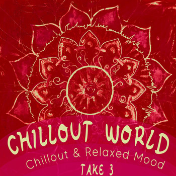 Various Artists - Chillout World, Take 3 - Chillout & Relaxed Mood
