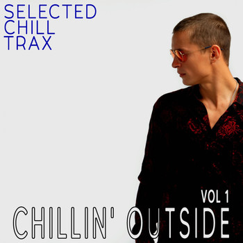 Various Artists - Chillin' Outside, 1 - Selected Chill Trax