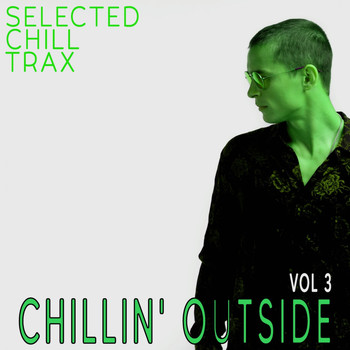 Various Artists - Chillin' Outside, 3 - Selected Chill Trax