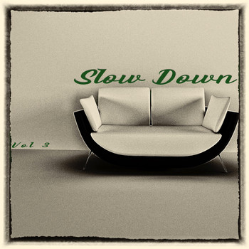 Various Artists - Slow Down, Vol. 3 - Selected and Finest Chillout Beats