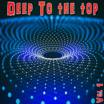 Various Artists - Deep to the Top, Vol. 1 - Deep House & Club Trax
