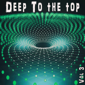 Various Artists - Deep to the Top, Vol. 3 - Deep House & Club Trax