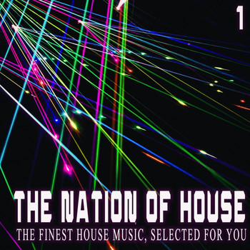 Various Artists - The Nation of House, 1 - the Finest House Music, Selected for You