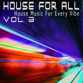 Various Artists - House for All! Vol. 3 - House Music for Every Vibe