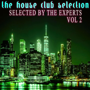 Various Artists - The House Club Selection: Vol. 2 - Selected by the Experts