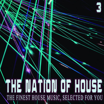 Various Artists - The Nation of House, 3 - the Finest House Music, Selected for You