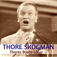 Thore Skogman - Thores Bästa Låtar