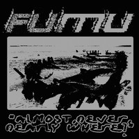 Fumu - Almost, Never, Nearly Where?