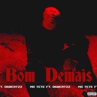 Mc Tete - Bom Demais (feat. OGBEATZZ) (Explicit)