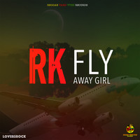 RK - Fly Away Girl