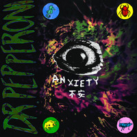 Dr. Pepperoni - Anxiety (Explicit)