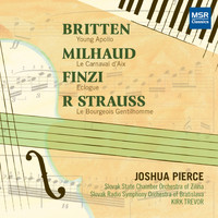 Joshua Pierce - Britten, Milhaud, Finzi and R. Strauss - Music for Piano and Orchestra