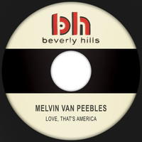 Melvin Van Peebles - Love, That's America