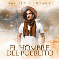 Samuel Montana - El Hombre del Pueblito