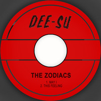 The Zodiacs - May I / This Feeling
