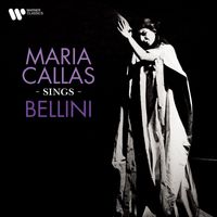 Maria Callas - Maria Callas Sings Bellini
