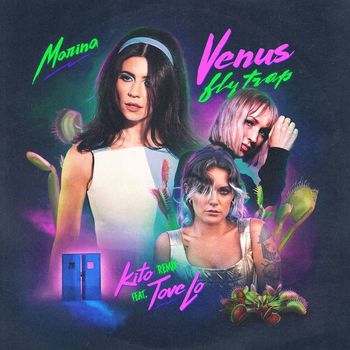 Marina - Venus Fly Trap (Kito Remix) [feat. Tove Lo] (Explicit)