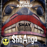Will Alonso - Shhango (Shay dT Santero Remix)