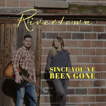 Rivertown - Since You've Been Gone