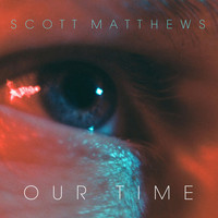 Scott Matthews - Our Time (Radio Mix)