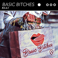 Alli - Basic Bitches (Explicit)