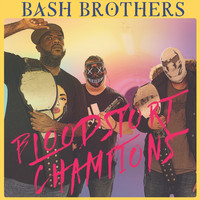 Bash Brothers - Bloodsport Champions (Explicit)