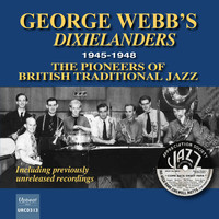 George Webb's Dixielanders - George Webb's Dixielanders 1945-1948