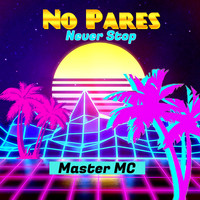 Master MC - No Pares Never Stop