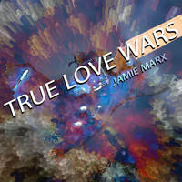 Jamie Marx - True Love Wars