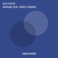 Alex Raver - Morning Dew / Forest Runner
