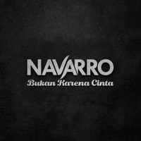 Navarro - Bukan Karena Cinta