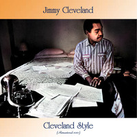 Jimmy Cleveland - Cleveland Style (Remastered 2021)